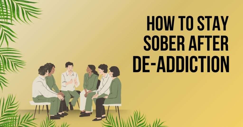 How to Stay Sober After De-Addiction